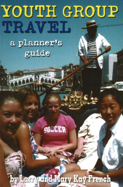 Book cover of: Youth Group Travel. By: Larry French