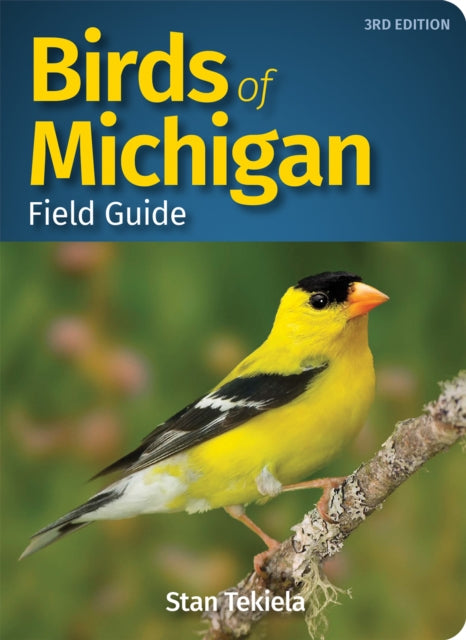 Book cover of: Birds of Michigan Field Guide. By: Stan Tekiela