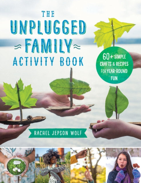 Book cover of: Unplugged Family Activity Book. By: Rachel Jepson Wolf