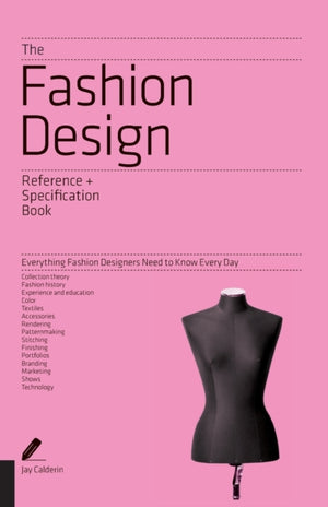 The Fashion Design Reference & Specification Book