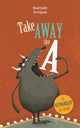 Book cover of: Take Away the A. By: Michaël Escoffier