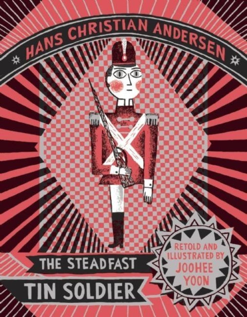 Book cover of: Steadfast Tin Soldier. By: JooHee Yoon