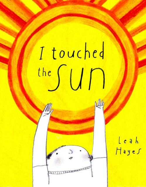 Book cover of: I Touched the Sun. By: Leah Hayes