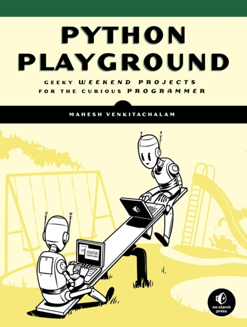 Book cover of: Python Playground. By: Mahesh Venkitachalam