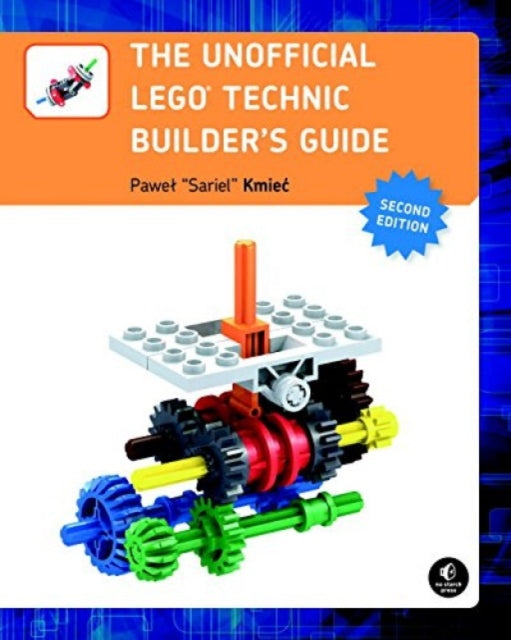 Book cover of: Unofficial LEGO Technic Builder's Guide, 2E. By: Pawel Sariel Kmieć