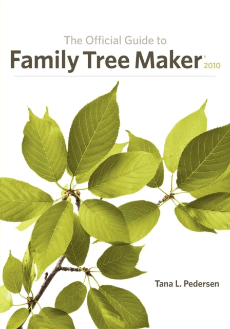 Book cover of: Official Guide to Family Tree Maker (2010). By: Tana L. Pedersen