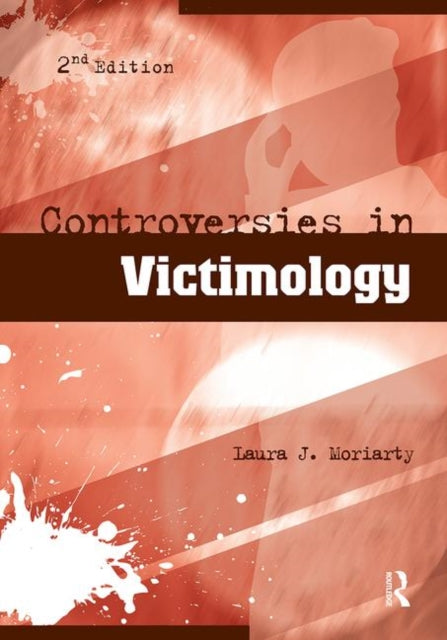 Book cover of: Controversies in Victimology. By: Laura J. Moriarty