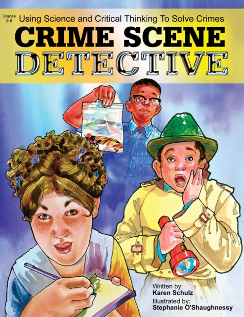 Book cover of: Crime Scene Detective. By: Karen Schulz