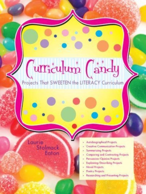 Book cover of: Curriculum Candy. By: Laurie Stolmack Eaton