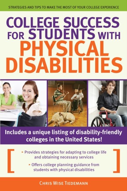 Book cover of: College Success for Students With Physical Disabilities. By: Chris Wise Tiedemann