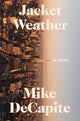 Book cover of: Jacket Weather. By: Mike DeCapite