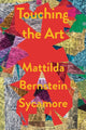 Book cover of: Touching the Art. By: Mattilda Bernstein Sycamore