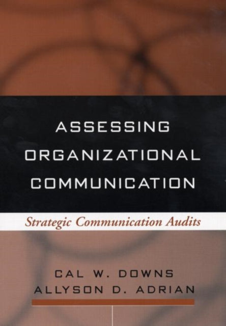 Book cover of: Assessing Organizational Communication. By: Cal W. Downs