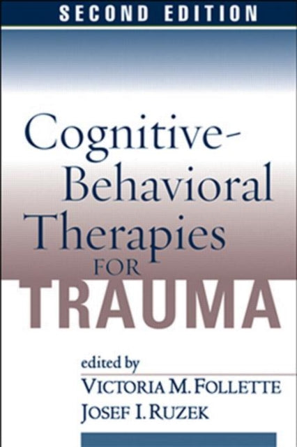 Book cover of: Cognitive-Behavioral Therapies for Trauma, Second Edition