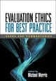 Book cover of: Evaluation Ethics for Best Practice. By: Michael Morris
