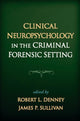 Book cover of: Clinical Neuropsychology in the Criminal Forensic Setting