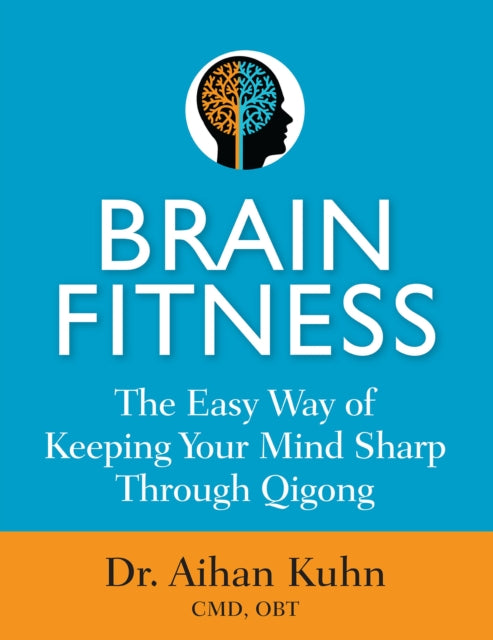 Book cover of: Brain Fitness. By: Aihan Kuhn