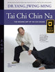 Book cover of: Tai Chi Chin Na. By: Jwing-Ming Yang