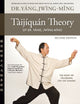 Book cover of: Taijiquan Theory of Dr. Yang, Jwing-Ming 2nd ed. By: Jwing-Ming Yang