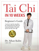 Book cover of: Tai Chi In 10 Weeks. By: Aihan Kuhn