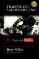Book cover of: Training for Sudden Violence. By: Rory Miller