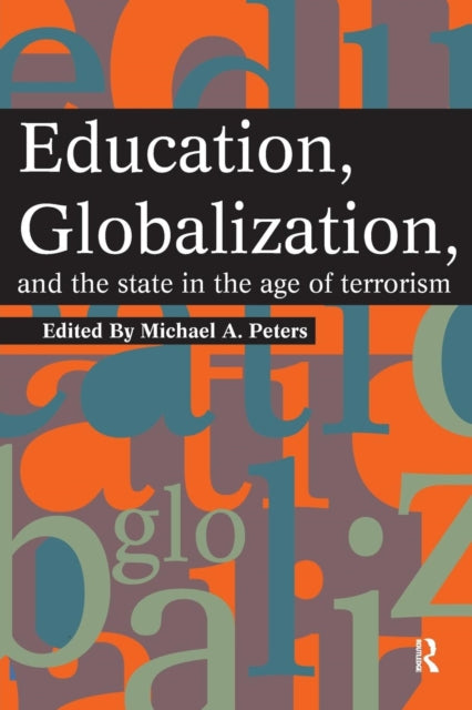Book cover of: Education, Globalization and the State in the Age of Terrorism