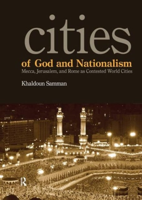 Book cover of: Cities of God and Nationalism. By: Khaldoun Samman