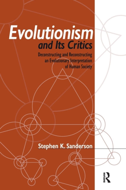 Book cover of: Evolutionism and Its Critics. By: Stephen K. Sanderson