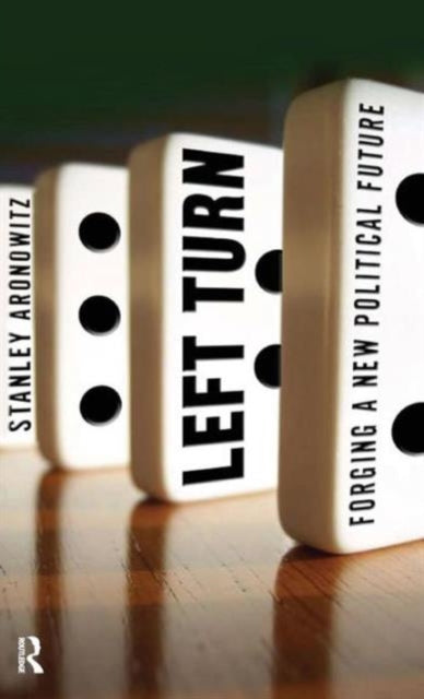 Book cover of: Left Turn. By: Stanley Aronowitz