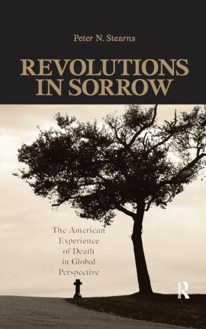 Book cover of: Revolutions in Sorrow. By: Peter N. Stearns