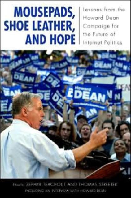 Book cover of: Mousepads, Shoe Leather, and Hope. By: Zephyr Teachout