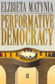 Book cover of: Performative Democracy. By: Elzbieta Matynia