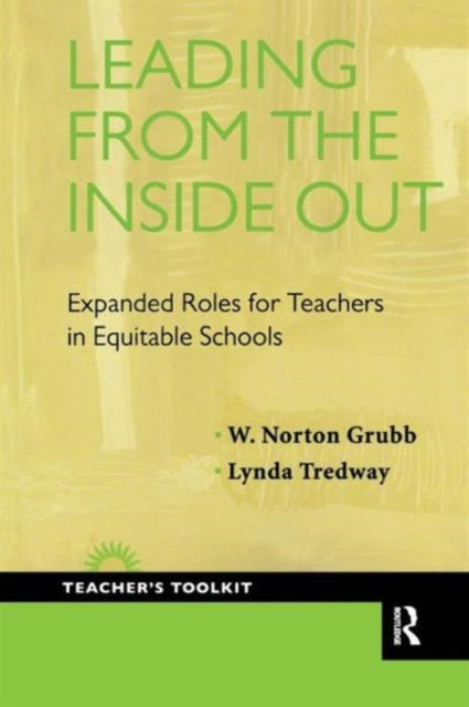Book cover of: Leading from the Inside Out. By: W. Norton Grubb
