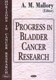 Book cover of: Progress in Bladder Cancer Research. By: A. M. Mallory