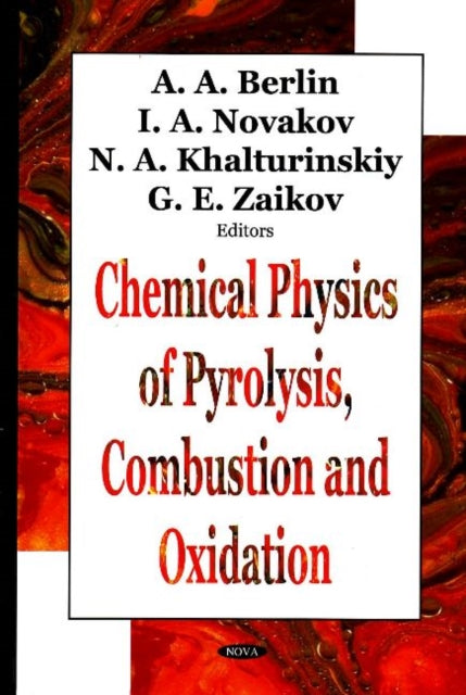 Book cover of: Chemical Physics of Pyrolysis, Combustion & Oxidation