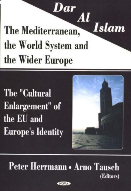 Book cover of: Dar Al Islam, The Mediterranean, the World System & the Wider Europe