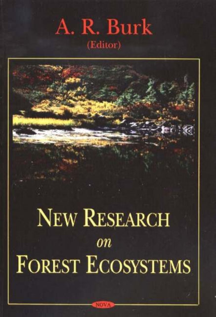 Book cover of: New Research on Forest Ecosystems. By: A. R. Burk