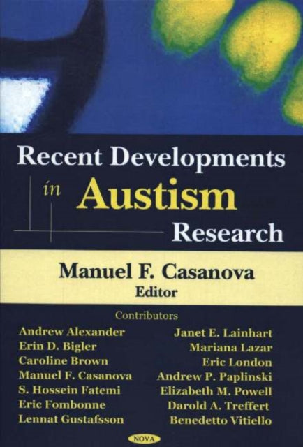 Book cover of: Recent Developments in Autism Research. By: Manuel F. Casanova