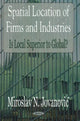 Book cover of: Spatial Location of Firms & Industries. By: Miroslav N. Jovanovic