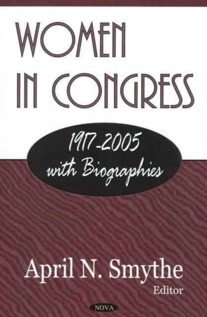 Book cover of: Women in Congress 1917-2005. By: April N. Smythe