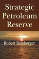 Book cover of: Strategic Petroleum Reserve. By: Robert Bamberger