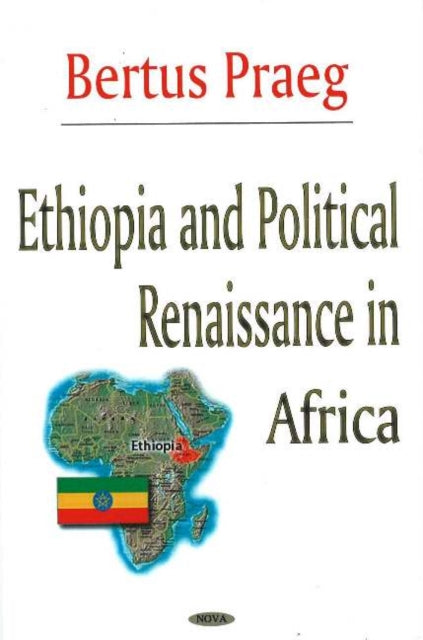 Book cover of: Ethiopia & Political Renaissance in Africa. By: Bertus Praeg