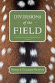 Book cover of: Diversions of the Field. By: Donald Culross Peattie