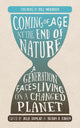 Book cover of: Coming of Age at the End of Nature. By: Julie Dunlap