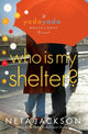 Book cover of: Who Is My Shelter?