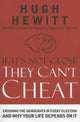 Book cover of: If It's Not Close, They Can't Cheat. By: Hugh Hewitt