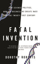 Book cover of: Fatal Invention. By: Dorothy Roberts
