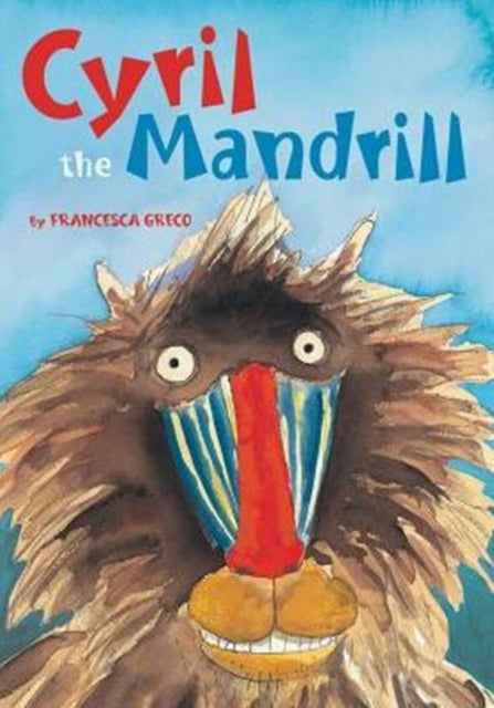 Book cover of: Cyril the Mandrill. By: Francesca Greco