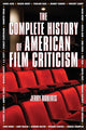 Book cover of: Complete History Of American Film Criticism. By: Jerry Roberts