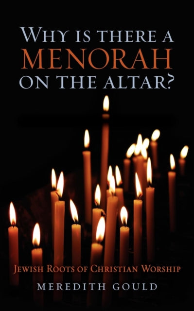 Book cover of: Why Is There a Menorah on the Altar?. By: Meredith Gould